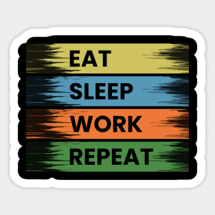 Eat sleep work repeat retro typography design Sticker